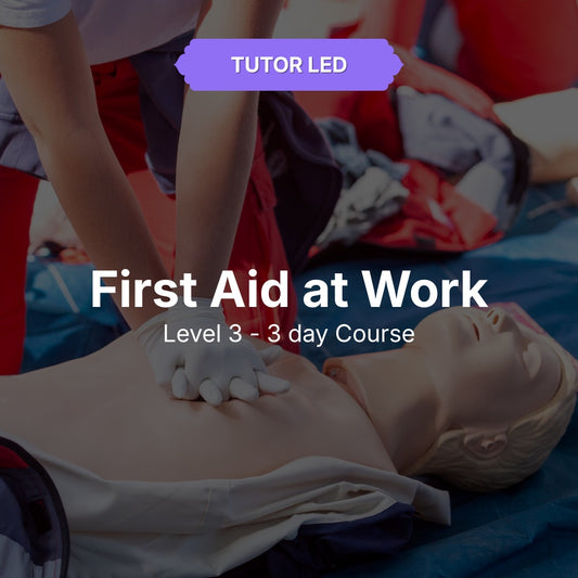 First Aid at Work – Level 3 (3 day Course) Tutor led