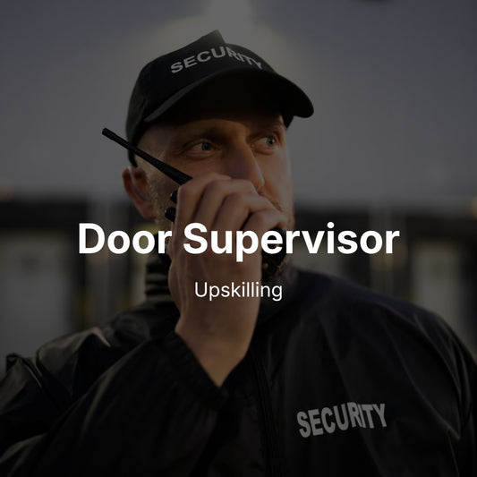 Upskilling- Door Supervisor
